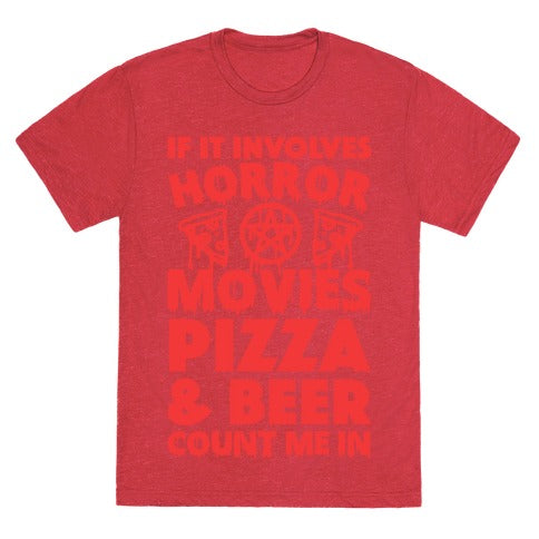 If It Involves Horror Movies, Pizza and Beer Count Me In Unisex Triblend Tee